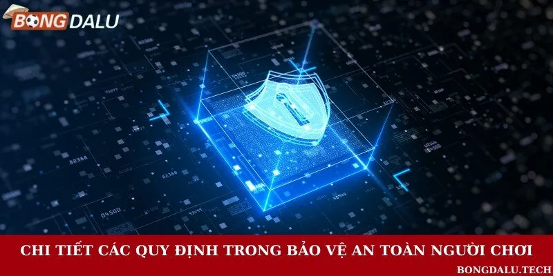 Các nội dung cụ thể trong quy định bảo vệ thông tin người chơi