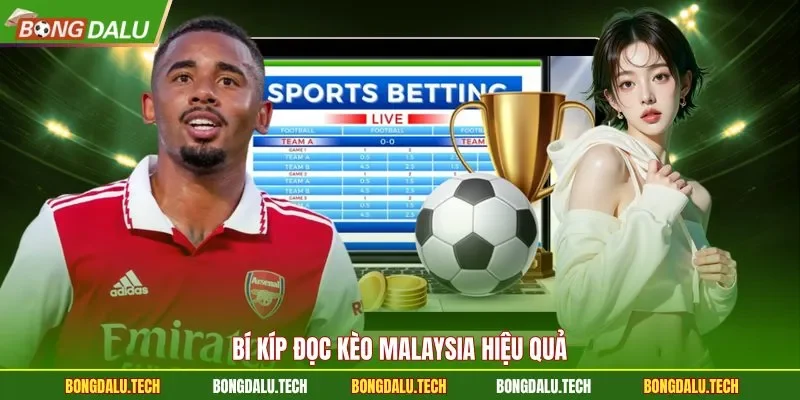 Bí kíp đọc kèo Malaysia hiệu quả