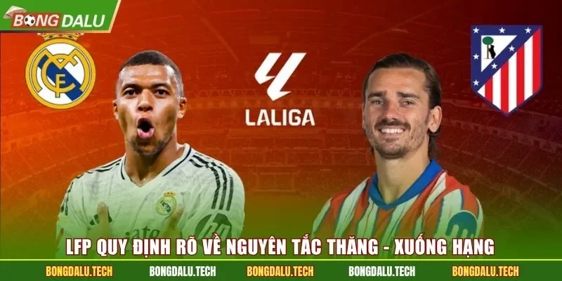 LFP quy định rõ về nguyên tắc thăng - xuống hạng