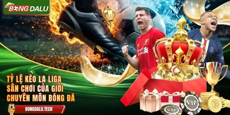 Tỷ Lệ Kèo La Liga